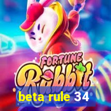 beta rule 34