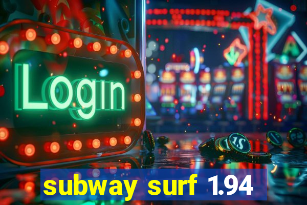 subway surf 1.94