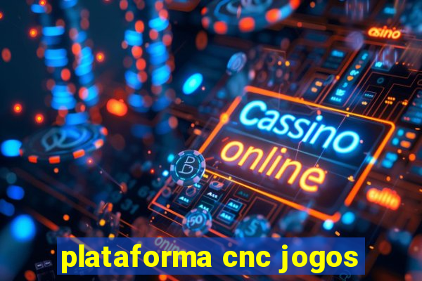 plataforma cnc jogos