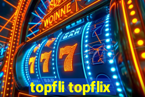 topfli topflix