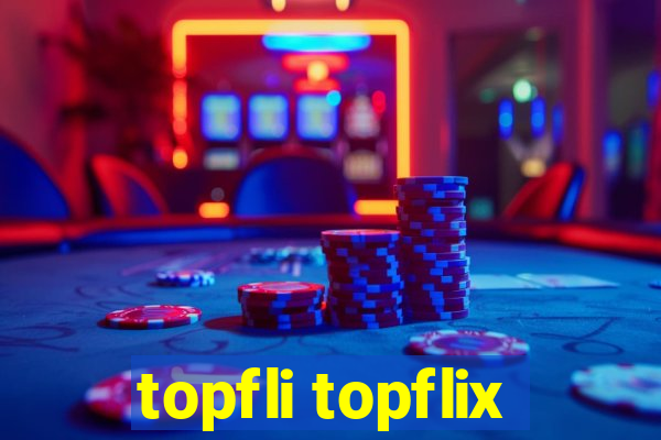 topfli topflix