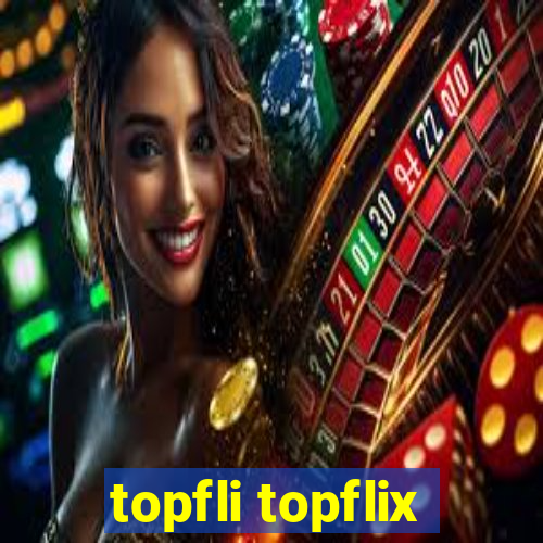 topfli topflix