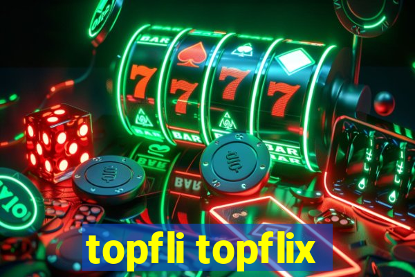 topfli topflix