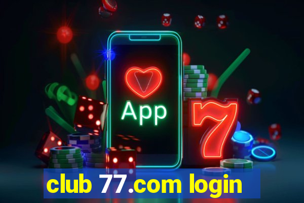 club 77.com login