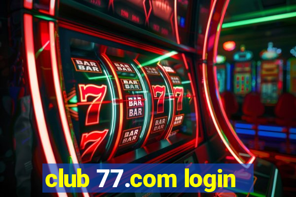 club 77.com login