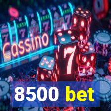 8500 bet