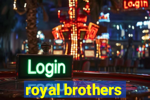 royal brothers