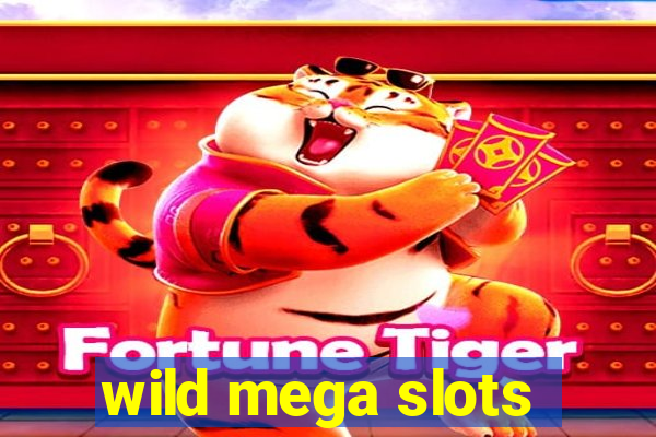 wild mega slots