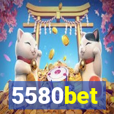 5580bet