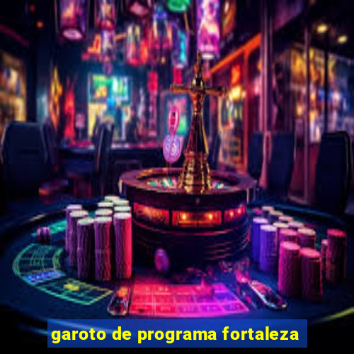 garoto de programa fortaleza