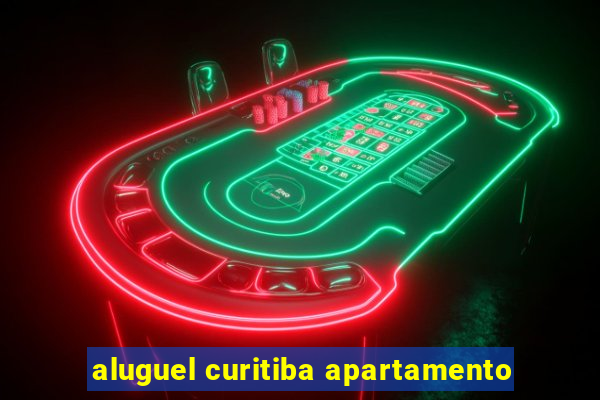 aluguel curitiba apartamento