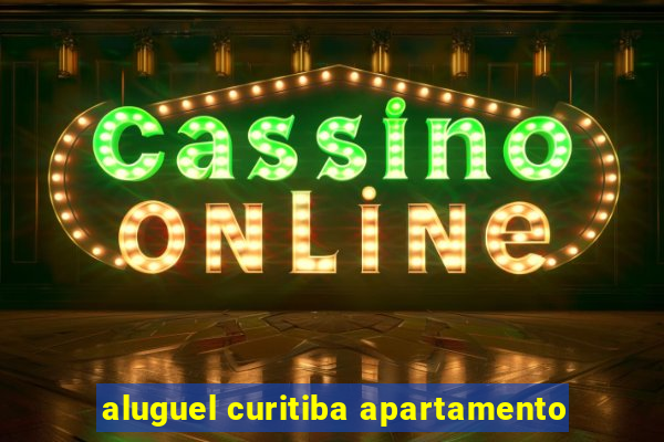 aluguel curitiba apartamento