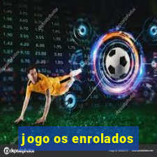 jogo os enrolados