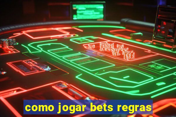 como jogar bets regras