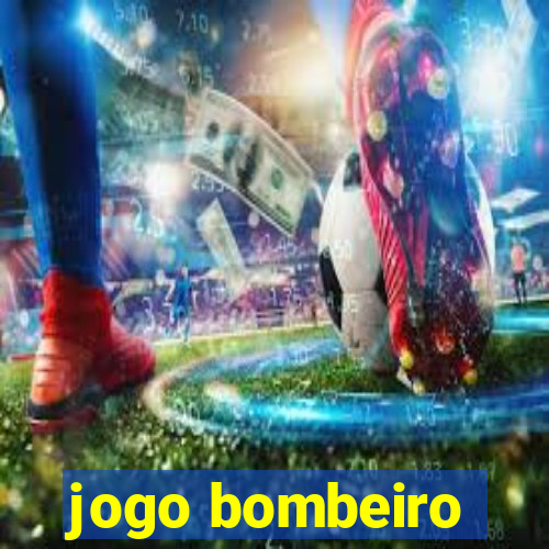 jogo bombeiro