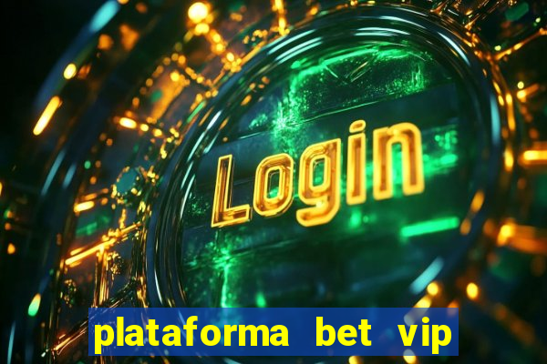 plataforma bet vip é confiável