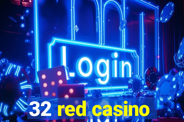 32 red casino