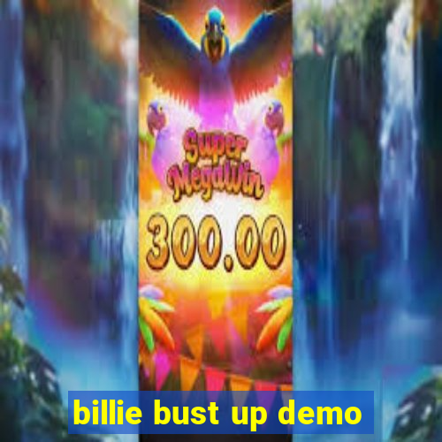 billie bust up demo