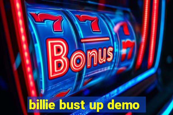 billie bust up demo