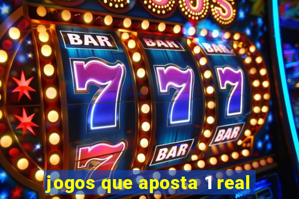 jogos que aposta 1 real