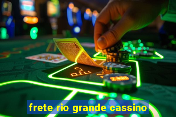 frete rio grande cassino