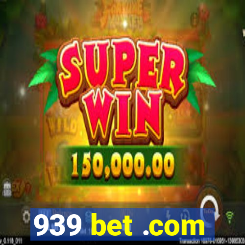 939 bet .com