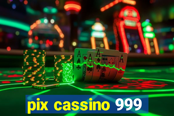 pix cassino 999