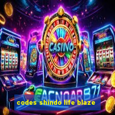 codes shindo life blaze