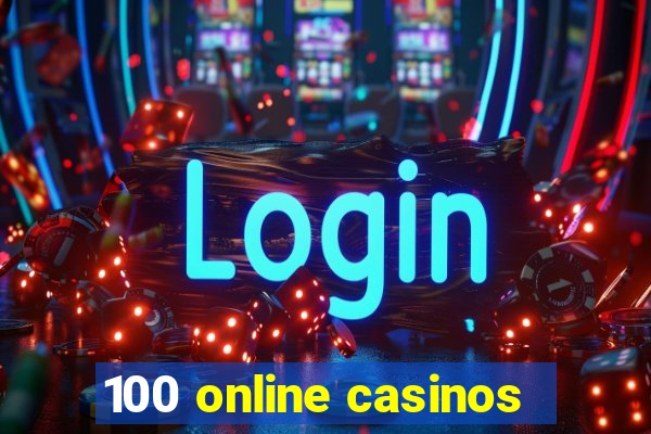 100 online casinos