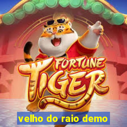 velho do raio demo