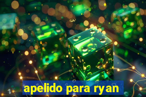 apelido para ryan