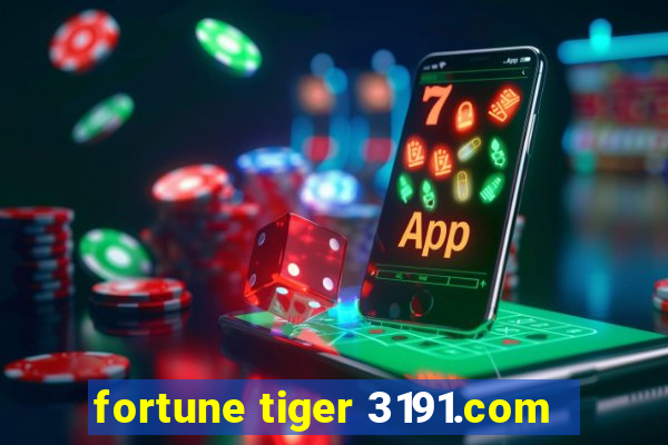 fortune tiger 3191.com