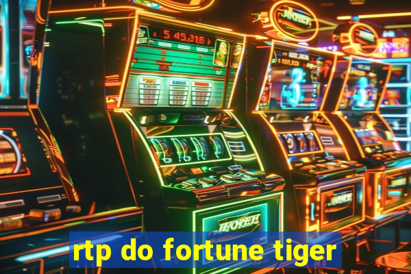 rtp do fortune tiger