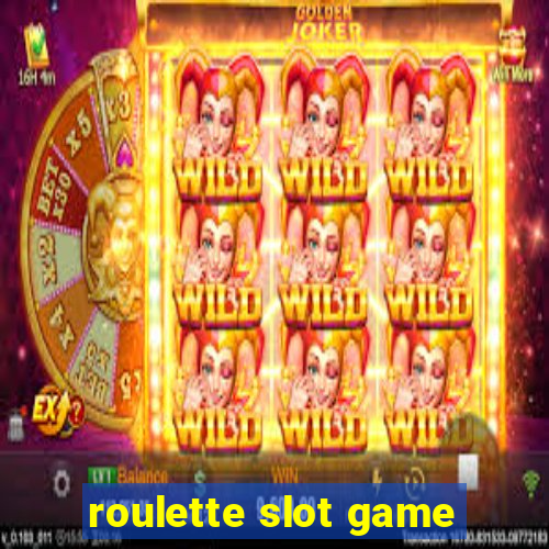 roulette slot game