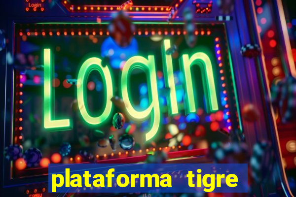 plataforma tigre pagando no cadastro