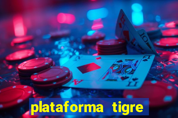 plataforma tigre pagando no cadastro