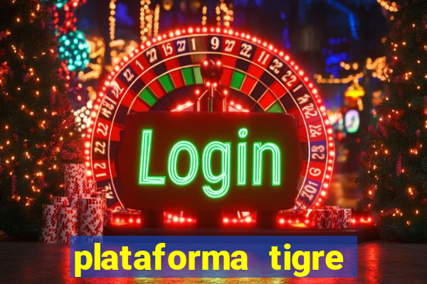 plataforma tigre pagando no cadastro