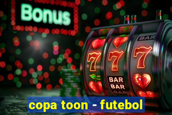 copa toon - futebol