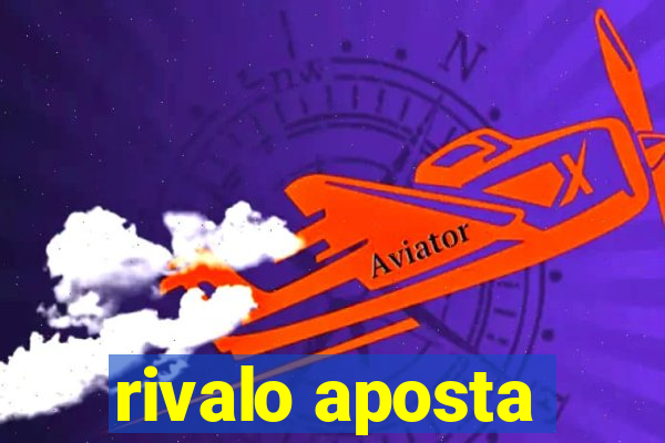 rivalo aposta