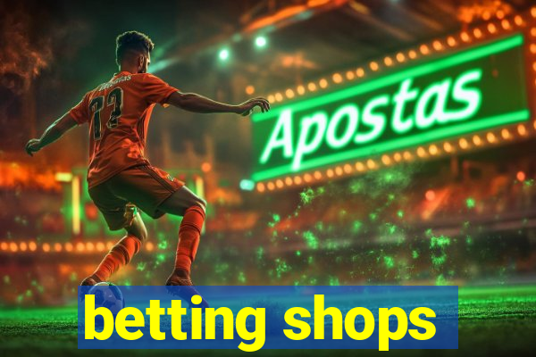 betting shops