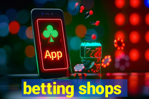 betting shops