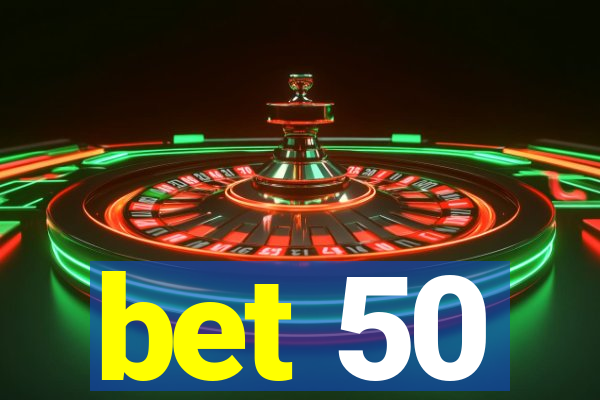 bet 50