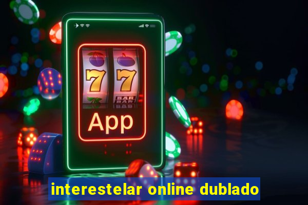 interestelar online dublado