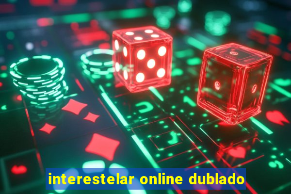 interestelar online dublado