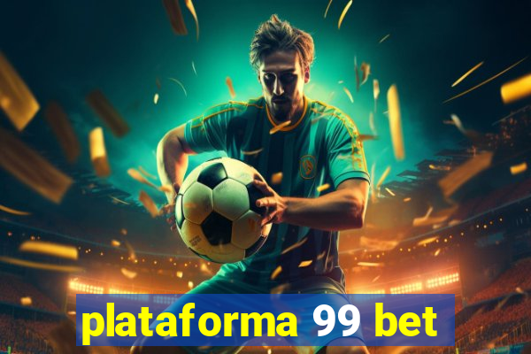 plataforma 99 bet