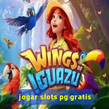 jogar slots pg gratis