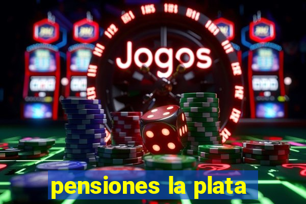 pensiones la plata