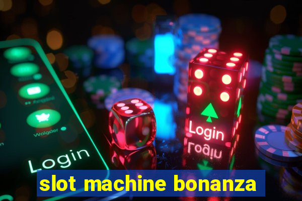 slot machine bonanza