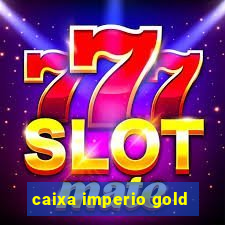 caixa imperio gold