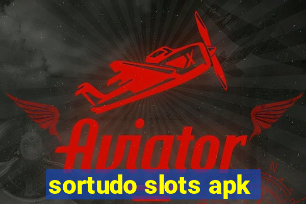 sortudo slots apk